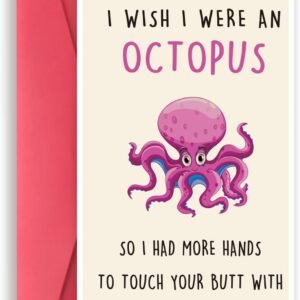 Funny Birthday Card for Girlfriend Boyfriend, Rude Anniversary Cards Gifts for Him Her, Humorous Valentine's Day Cards for Husband Wife Women Men, I Wish I Were An Octopus Card